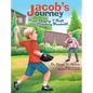 Jacob's Journey (From Playing T-Ball to Coaching Baseball) - Hardcover
