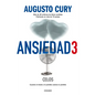 Ansiedad 3. Celos: Cuando El Miedo a la Pérdida Acelera La Pérdida - Paperback