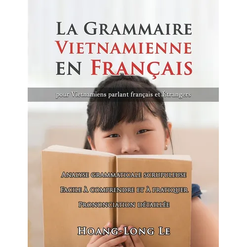 La Grammaire Vietnamienne en Français: Pour Vietnamiens Parlant Français Et Étrangers - Paperback