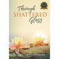 Through Shattered Glass - Hardcover
