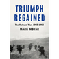 Triumph Regained: The Vietnam War, 1965-1968 - Hardcover
