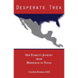 Desperate Trek: One Family's Journey from Honduras to Texas - Paperback