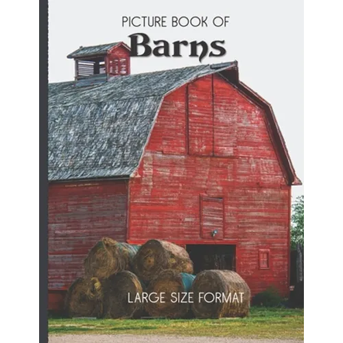 Picture Book Of Barns Large Size Format: For Seniors with Dementia or Alzheimer's - Paperback
