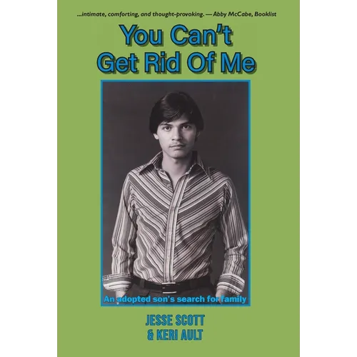 You Can't Get Rid Of Me: An adopted son's search for family - Hardcover