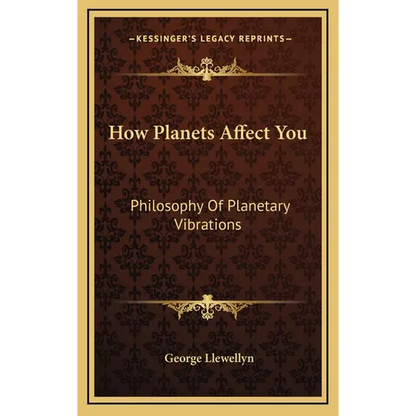 How Planets Affect You: Philosophy Of Planetary Vibrations - Hardcover