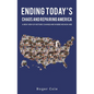 Ending Today's Chaos And Repairing America - Hardcover