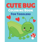 Cute Bug Coloring Book For Toddlers - Paperback