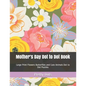 Mother's Day Dot to Dot Book: Large Print Flowers Butterflies and Cute Animals Dot to Dot Puzzles - Paperback