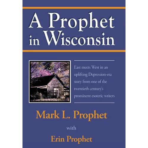 A Prophet in Wisconsin - Hardcover