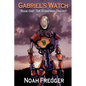 Gabriel's Watch - Book One: The Scrapman Trilogy - Paperback