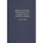 Regional Economic Development in the European Union and North America - Hardcover