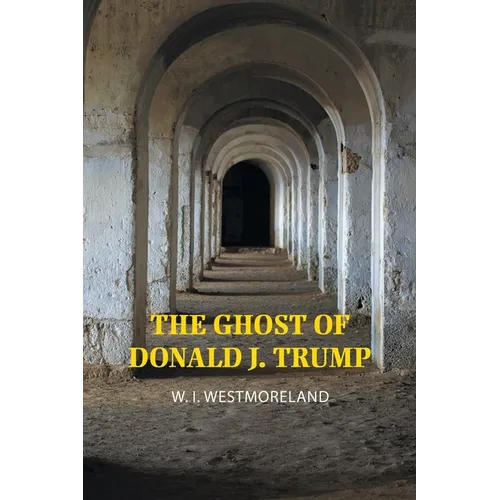 The Ghost of Donald J. Trump - Paperback