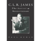 C.L.R. James: The Artist As Revolutionary - Paperback