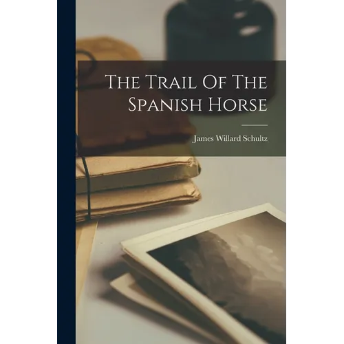The Trail Of The Spanish Horse - Paperback