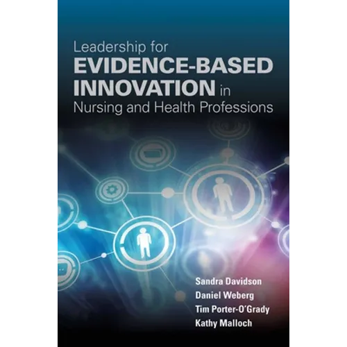 Leadership for Evidence-Based Innovation in Nursing and Health Professions - Paperback