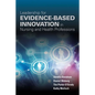 Leadership for Evidence-Based Innovation in Nursing and Health Professions - Paperback