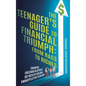 The Teenager's Guide to Financial Triumph: From Rags to Riches - Hardcover
