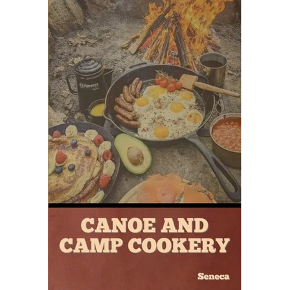 Canoe and Camp Cookery - Paperback