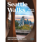 Seattle Walks: Discovering History and Nature in the City - Paperback