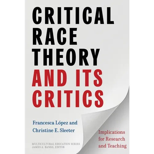 Critical Race Theory and Its Critics: Implications for Research and Teaching - Paperback