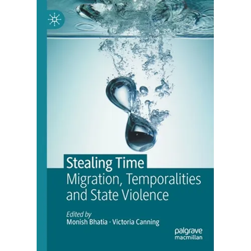 Stealing Time: Migration, Temporalities and State Violence - Paperback