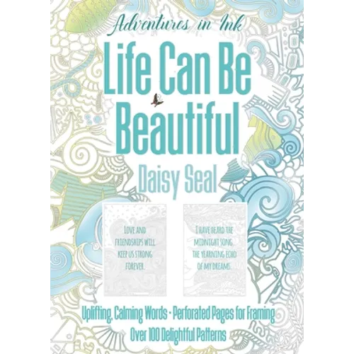 Adventures in Ink, Life Can Be Beautiful (Colouring Book): Large Format - Paperback