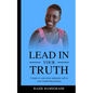 Lead in your Truth: 8 steps to your most authentic self in your leadership journey - Paperback