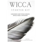 Wicca Starter Kit: A Beginners' Guide to Wicca Beliefs, Rituals, Magic and Witchcraft - Paperback