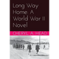 Long Way Home: A World War II Novel - Paperback