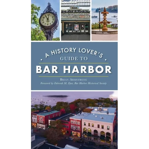 History Lover's Guide to Bar Harbor - Hardcover
