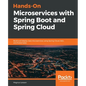 Hands-On Microservices with Spring Boot and Spring Cloud: Build and deploy Java microservices using Spring Cloud, Istio, and Kubernetes - Paperback