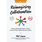 Reimagining Collaboration: Slack, Microsoft Teams, Zoom, and the Post-COVID World of Work - Hardcover
