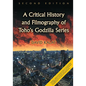 A Critical History and Filmography of Toho's Godzilla Series, 2D Ed. - Paperback