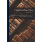 Panchatantra: a Collection of Ancient Hindu Tales in Its Oldest Recension, the Kashmirian, Entitled Tantrakhyayika / - Paperback