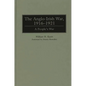 The Anglo-Irish War, 1916-1921: A People's War - Hardcover