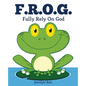 F.R.O.G.: Fully Rely On God - Paperback