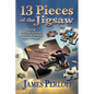 Thirteen Pieces of the Jigsaw: Solving Political, Cultural and Spiritual Riddles, Past and Present - Paperback