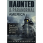 Haunted & Paranormal America Top 10 Haunted Places in the USA: Ghosts, OCCULT, CLAIRVOYANT, HAUNTING, GHOST, HORROR MYSTERY - Paperback