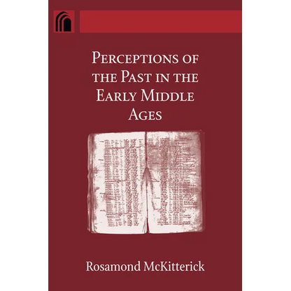 Perceptions of the Past in the Early Middle Ages - Paperback