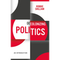 Decolonizing Politics: An Introduction - Hardcover
