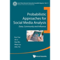 Probabilistic Approaches for Social Media Analysis - Paperback