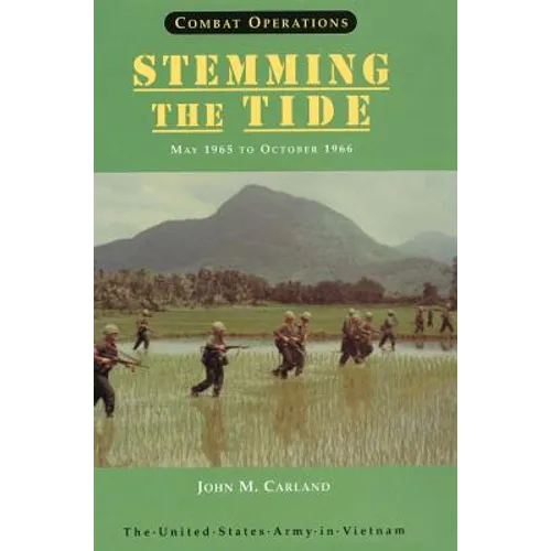 Combat Operations: Stemming the Tide, May 1965 to October 1966 (United States Army in Vietnam series) - Hardcover