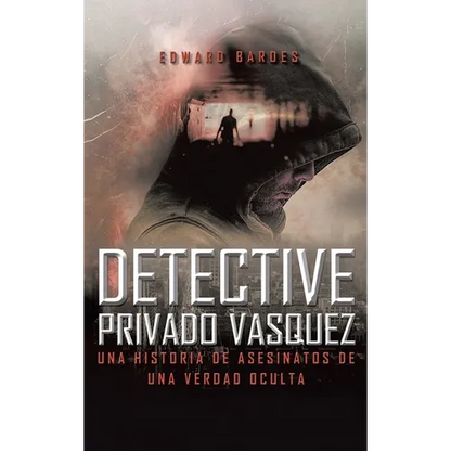 Detective Privado Vásquez: Una Historia de Asesinatos de Una Verdad Oculta - Hardcover