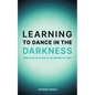 Learning to Dance in the Darkness - Paperback