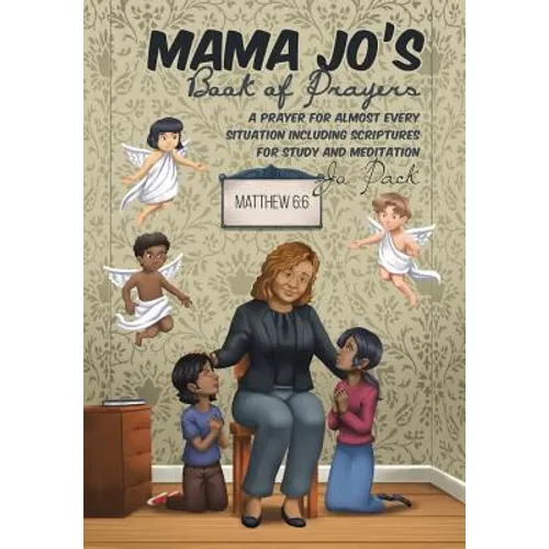 MAMA JO'S Book of Prayers: A Prayer for Almost Every Situation Including Scriptures for Study and Meditation - Hardcover