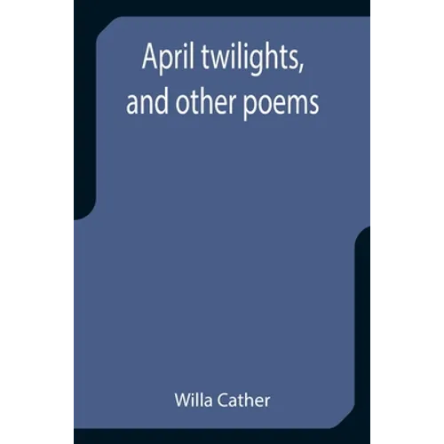 April twilights, and other poems - Paperback