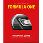 The Little Guide to Formula One: High-Octane Quotes from the Pits to the Podium - Hardcover