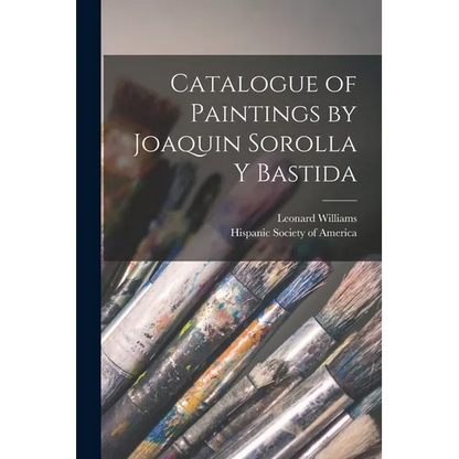 Catalogue of Paintings by Joaquin Sorolla y Bastida - Paperback