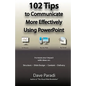 102 Tips to Communicate More Effectively Using PowerPoint - Paperback