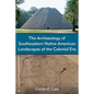 The Archaeology of Southeastern Native American Landscapes of the Colonial Era - Hardcover